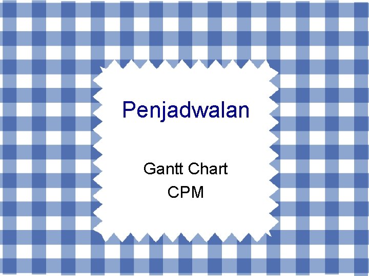 Penjadwalan Gantt Chart CPM 