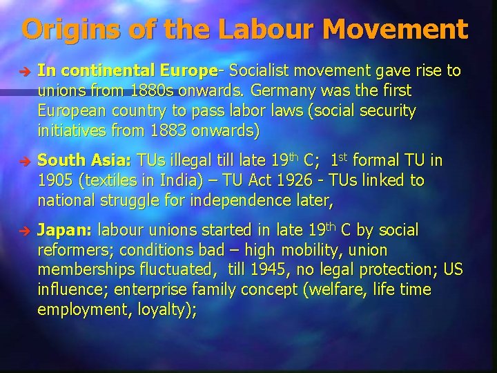 Origins of the Labour Movement è In continental Europe- Socialist movement gave rise to
