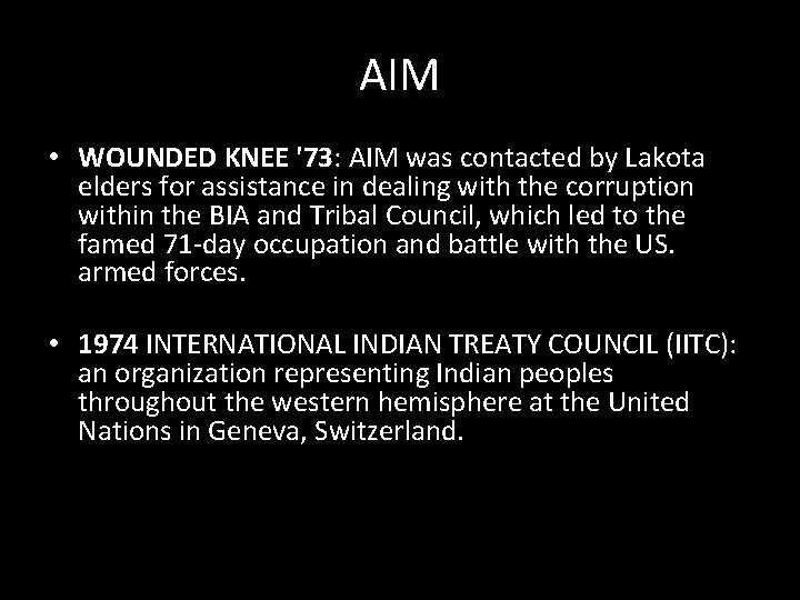 AIM • WOUNDED KNEE '73: AIM was contacted by Lakota elders for assistance in