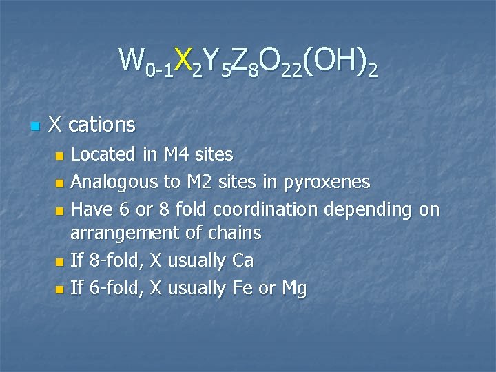 W 0 -1 X 2 Y 5 Z 8 O 22(OH)2 n X cations