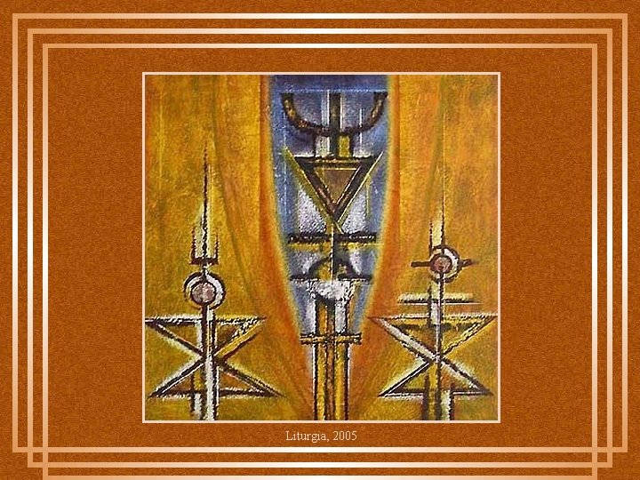 Liturgia, 2005 