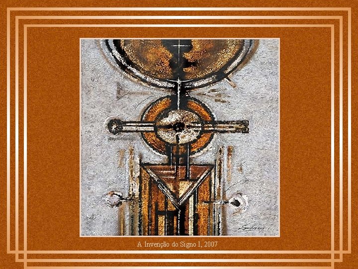 A Invenção do Signo I, 2007 