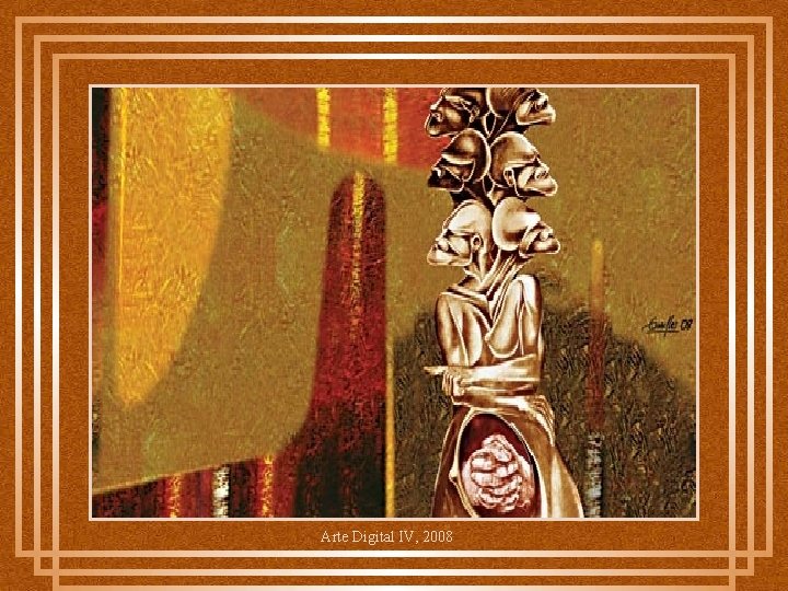Arte Digital IV, 2008 