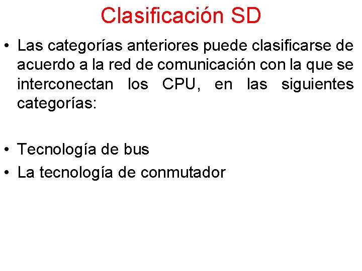 Clasificación SD • Las categorías anteriores puede clasificarse de acuerdo a la red de