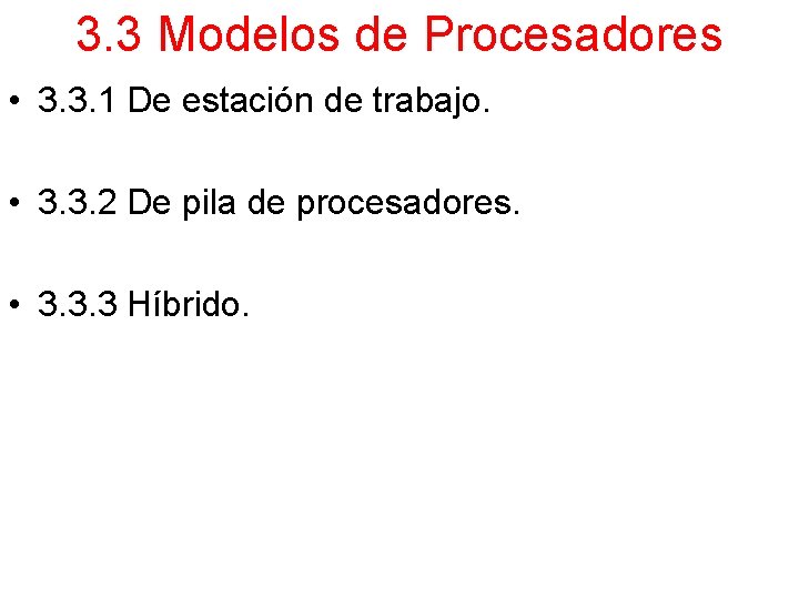 3. 3 Modelos de Procesadores • 3. 3. 1 De estación de trabajo. •