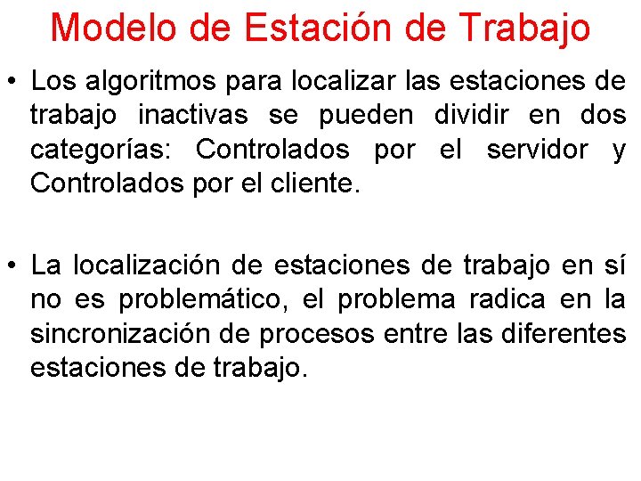 Modelo de Estación de Trabajo • Los algoritmos para localizar las estaciones de trabajo