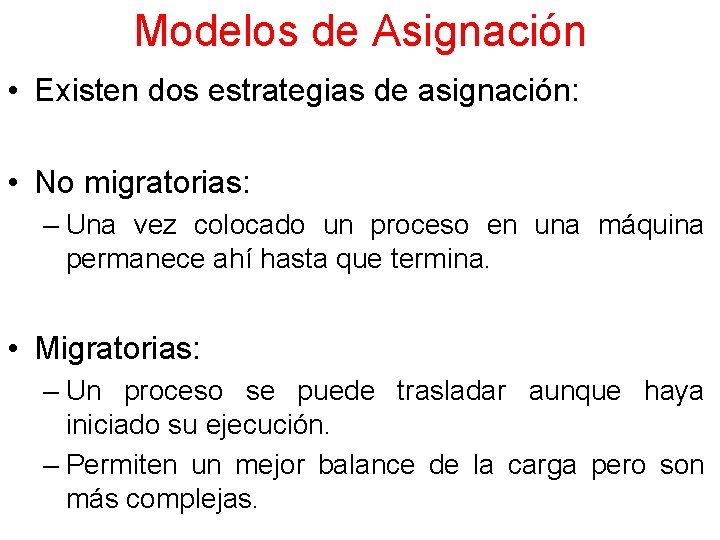 Modelos de Asignación • Existen dos estrategias de asignación: • No migratorias: – Una