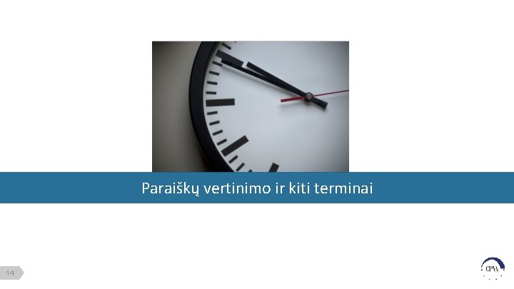 Paraiškų vertinimo ir kiti terminai 14 