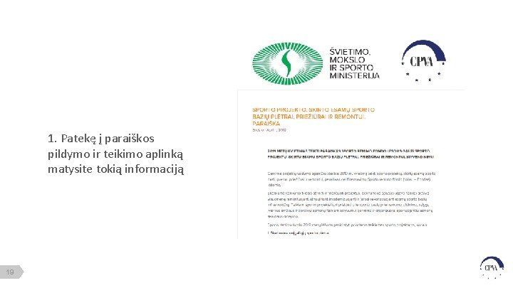 1. Patekę į paraiškos pildymo ir teikimo aplinką matysite tokią informaciją 19 
