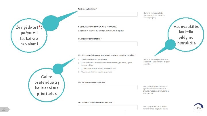 Žvaigždute (*) pažymėti laukai yra privalomi Galite pretenduoti į kelis ar visus prioritetus 23