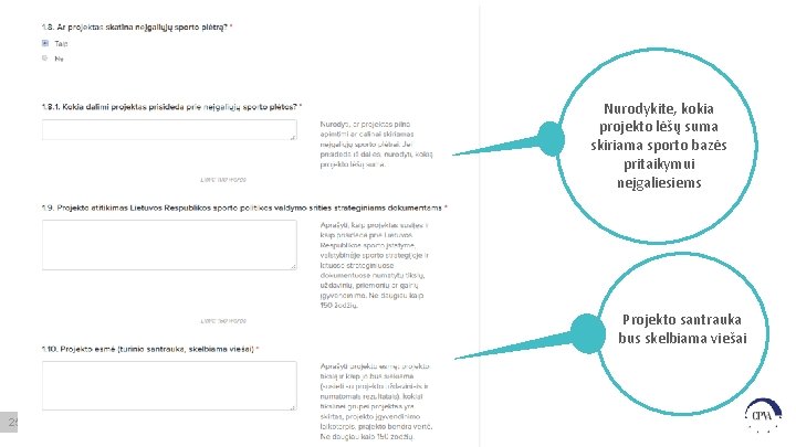 Nurodykite, kokia projekto lėšų suma skiriama sporto bazės pritaikymui neįgaliesiems Projekto santrauka bus skelbiama