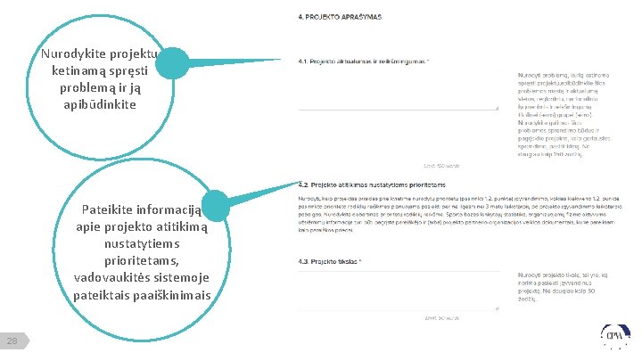 Nurodykite projektu ketinamą spręsti problemą ir ją apibūdinkite Pateikite informaciją apie projekto atitikimą nustatytiems