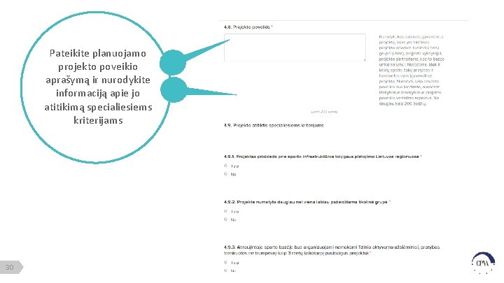 Pateikite planuojamo projekto poveikio aprašymą ir nurodykite informaciją apie jo atitikimą specialiesiems kriterijams 30