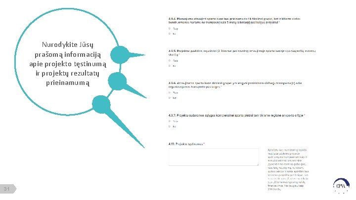 Nurodykite Jūsų prašomą informaciją apie projekto tęstinumą ir projektų rezultatų prieinamumą 31 