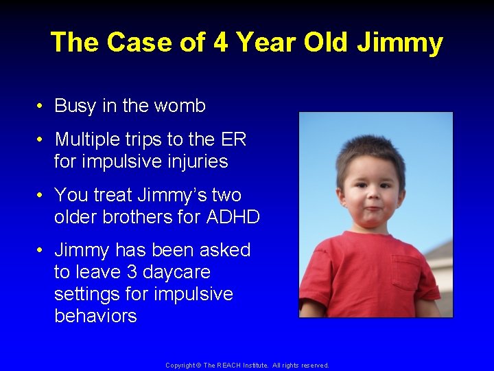 The Case of 4 Year Old Jimmy • Busy in the womb • Multiple