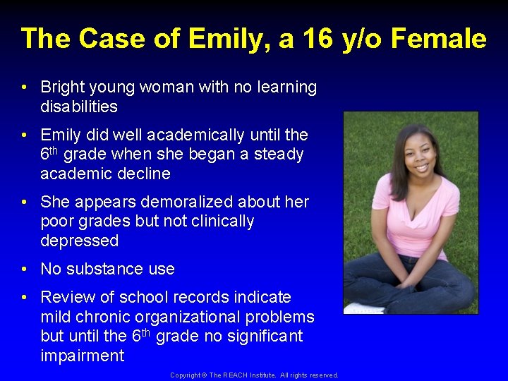 The Case of Emily, a 16 y/o Female • Bright young woman with no