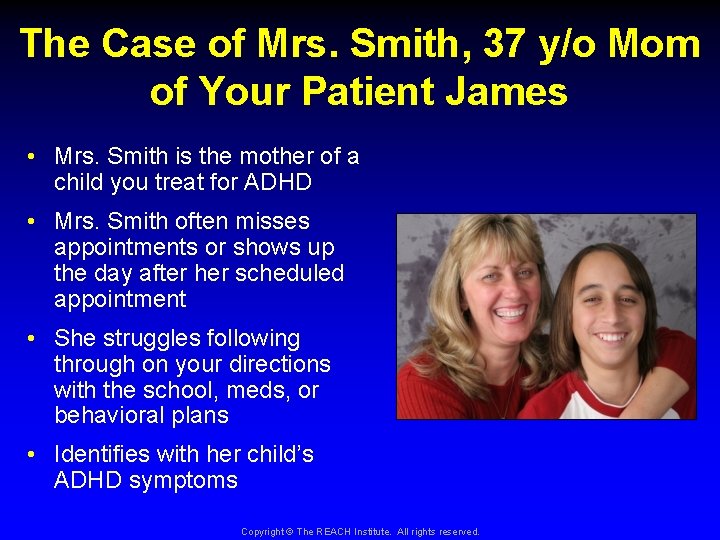 The Case of Mrs. Smith, 37 y/o Mom of Your Patient James • Mrs.