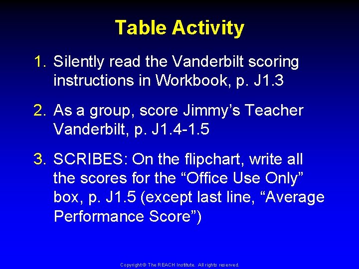 Table Activity 1. Silently read the Vanderbilt scoring instructions in Workbook, p. J 1.
