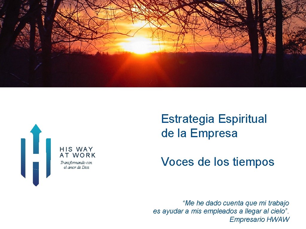 Estrategia Espiritual de la Empresa HIS WAY AT WORK Transformando con el amor de