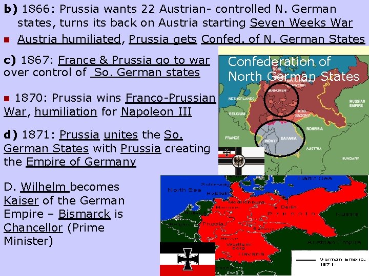b) 1866: Prussia wants 22 Austrian- controlled N. German states, turns its back on