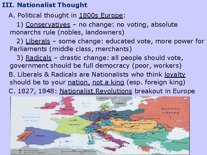 III. Nationalist Thought A. Political thought in 1800 s Europe: 1) Conservatives – no