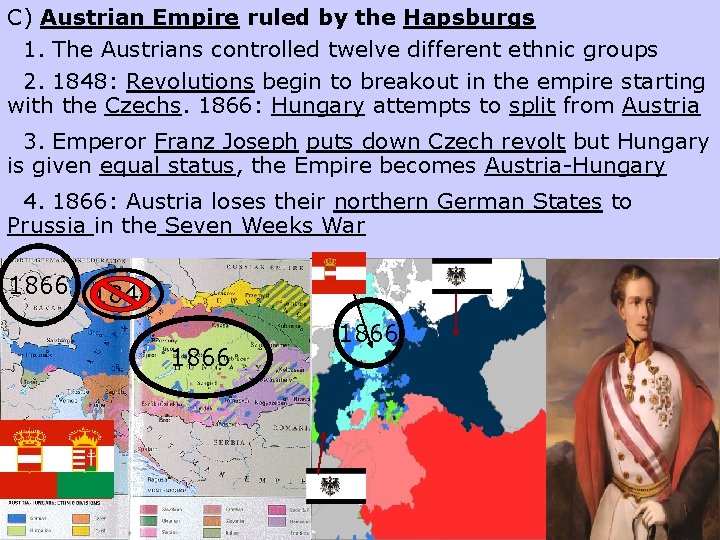 C) Austrian Empire ruled by the Hapsburgs 1. The Austrians controlled twelve different ethnic