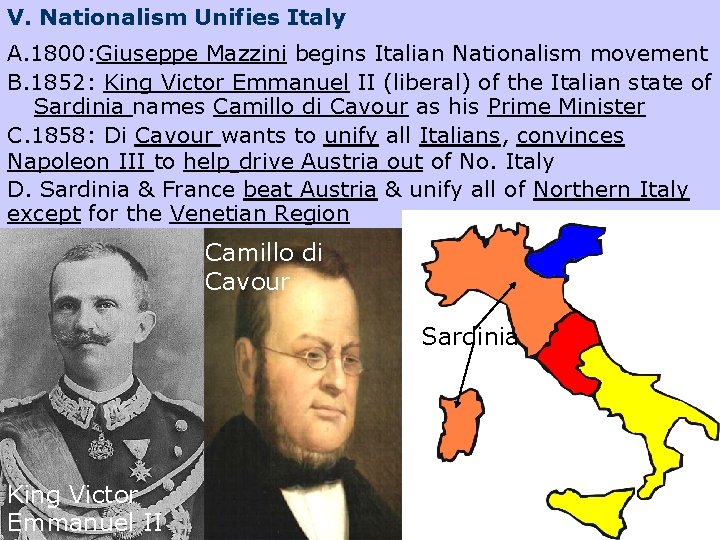 V. Nationalism Unifies Italy A. 1800: Giuseppe Mazzini begins Italian Nationalism movement B. 1852: