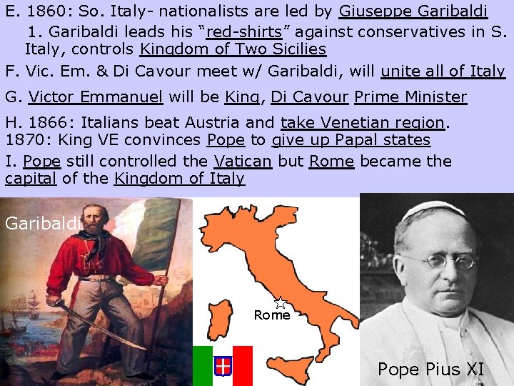 E. 1860: So. Italy- nationalists are led by Giuseppe Garibaldi 1. Garibaldi leads his