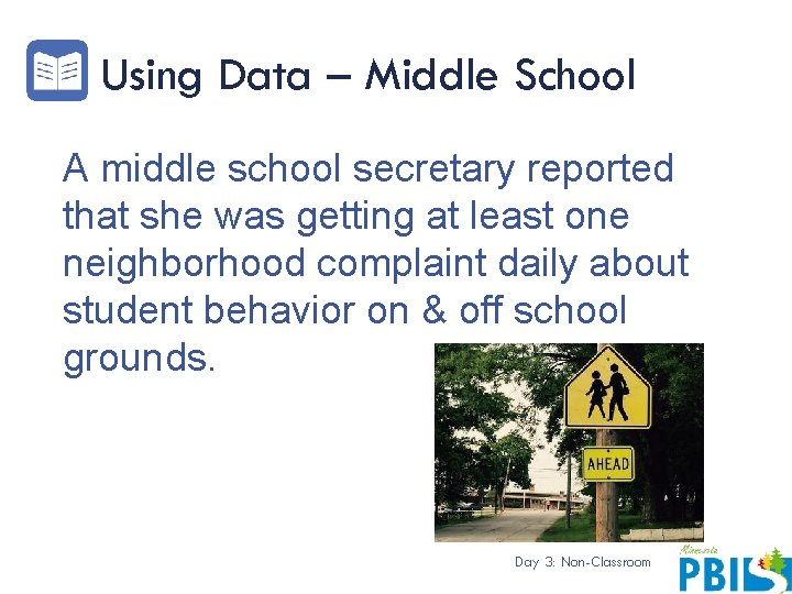 Using Data – Middle School A middle school secretary reported that she was getting