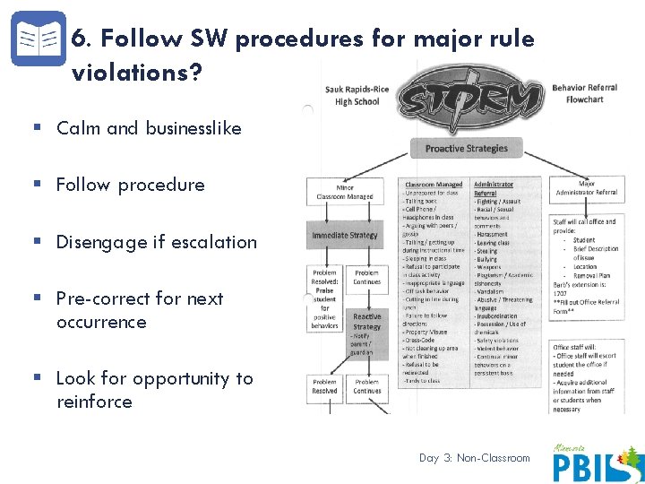 6. Follow SW procedures for major rule violations? § Calm and businesslike § Follow