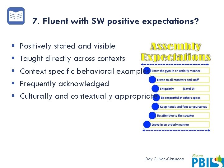 7. Fluent with SW positive expectations? § § § Positively stated and visible Taught