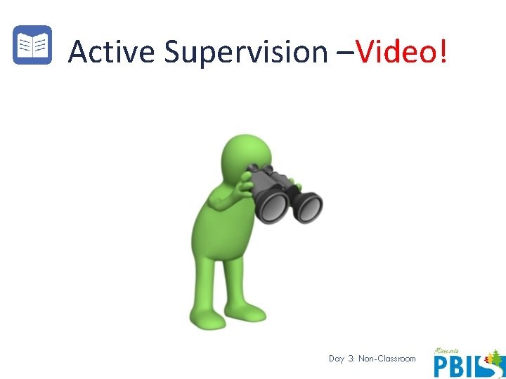 Active Supervision –Video! Day 3: Non-Classroom 