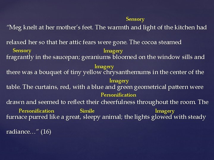 Sensory “Meg knelt at her mother’s feet. The warmth and light of the kitchen