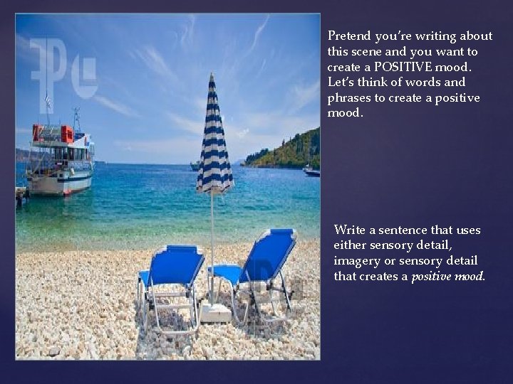 Pretend you’re writing about this scene and you want to create a POSITIVE mood.