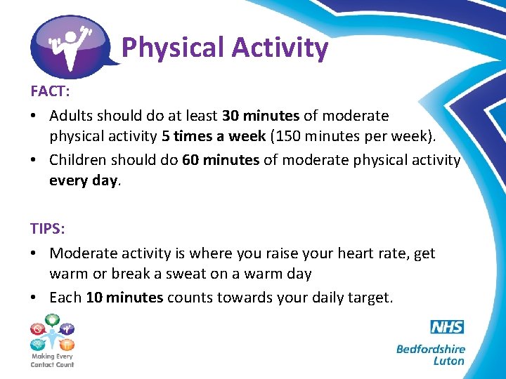 Physical Activity FACT: • Adults should do at least 30 minutes of moderate physical