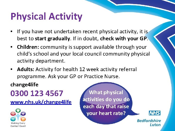 Physical Activity • If you have not undertaken recent physical activity, it is best