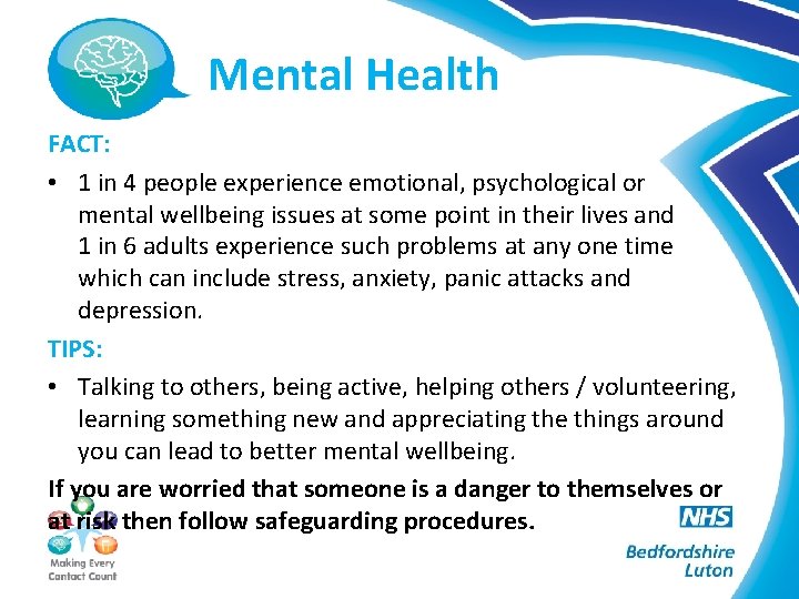 Mental Health FACT: • 1 in 4 people experience emotional, psychological or mental wellbeing