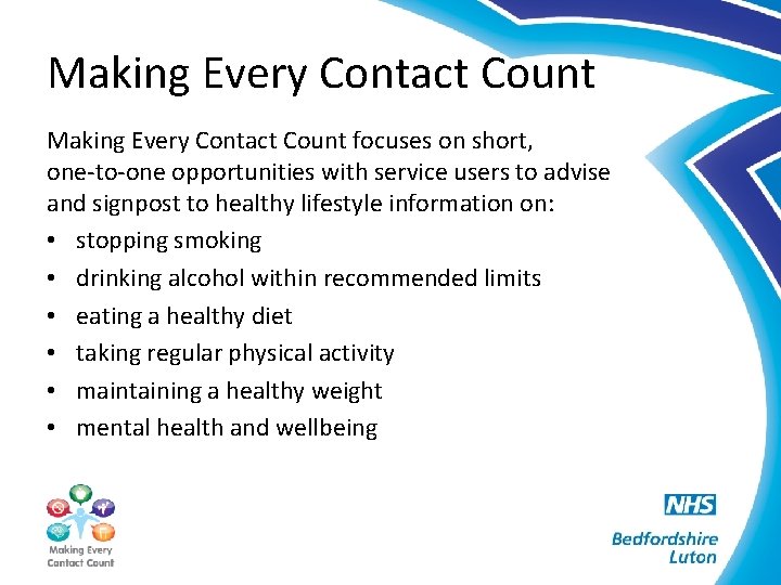 Making Every Contact Count focuses on short, one-to-one opportunities with service users to advise