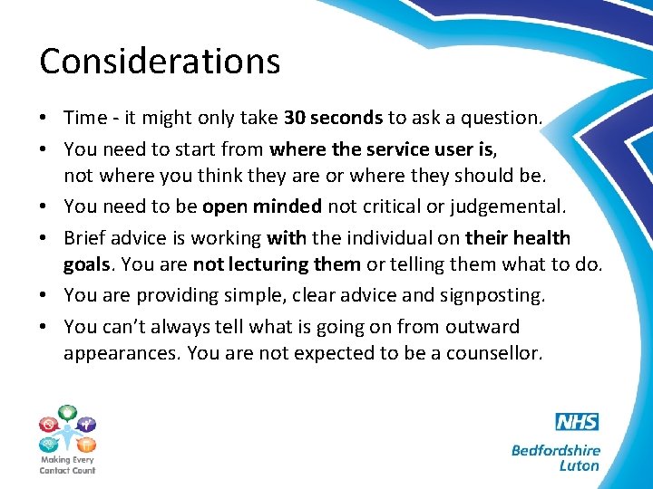Considerations • Time - it might only take 30 seconds to ask a question.