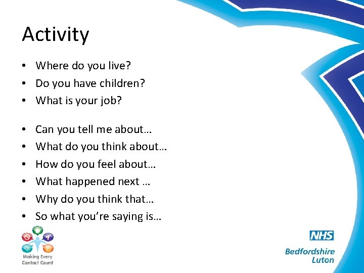 Activity • Where do you live? • Do you have children? • What is