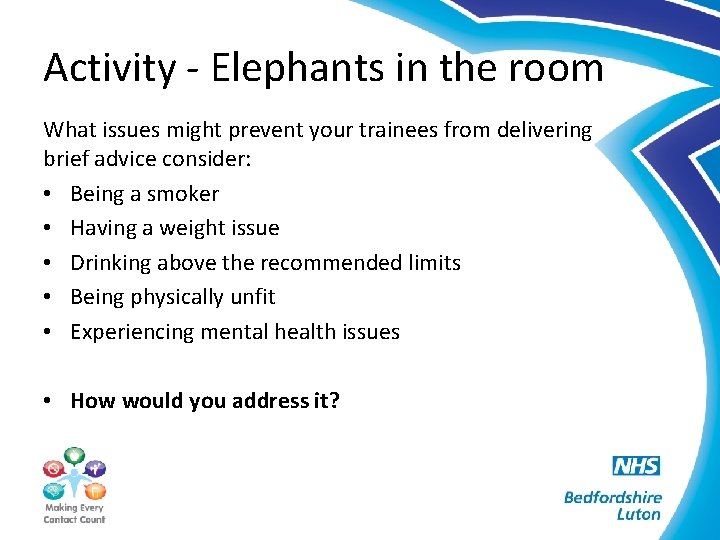 Activity - Elephants in the room What issues might prevent your trainees from delivering