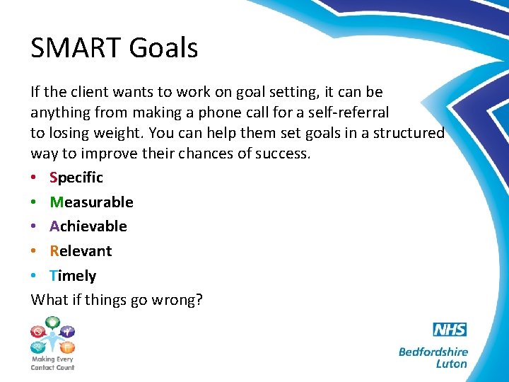 SMART Goals If the client wants to work on goal setting, it can be