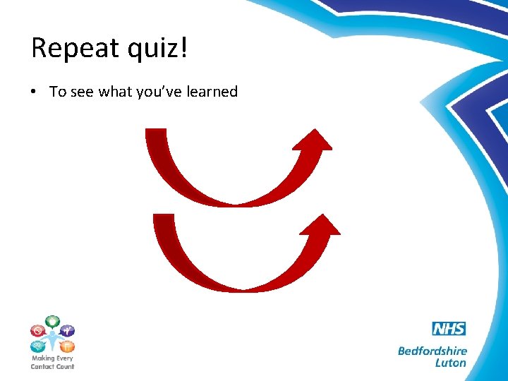 Repeat quiz! • To see what you’ve learned 