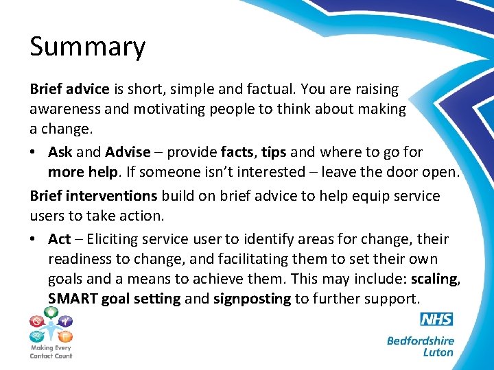 Summary Brief advice is short, simple and factual. You are raising awareness and motivating