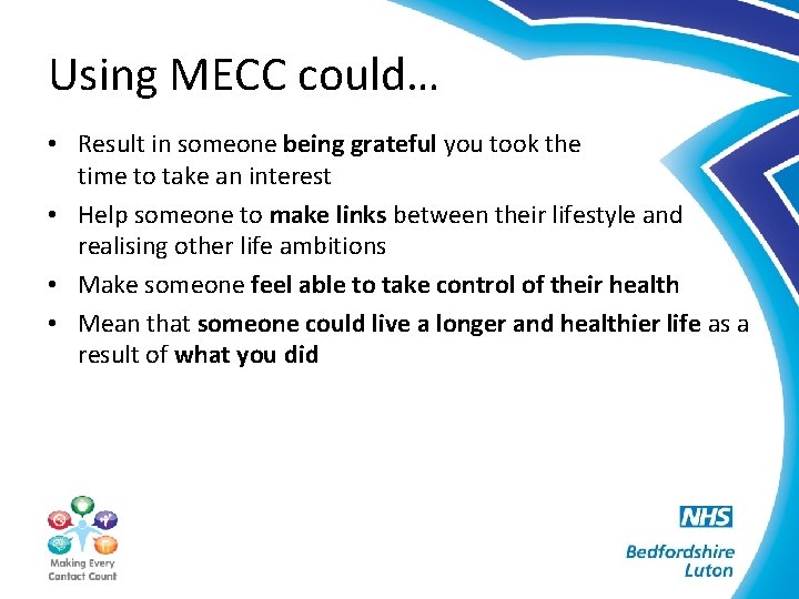 Using MECC could… • Result in someone being grateful you took the time to
