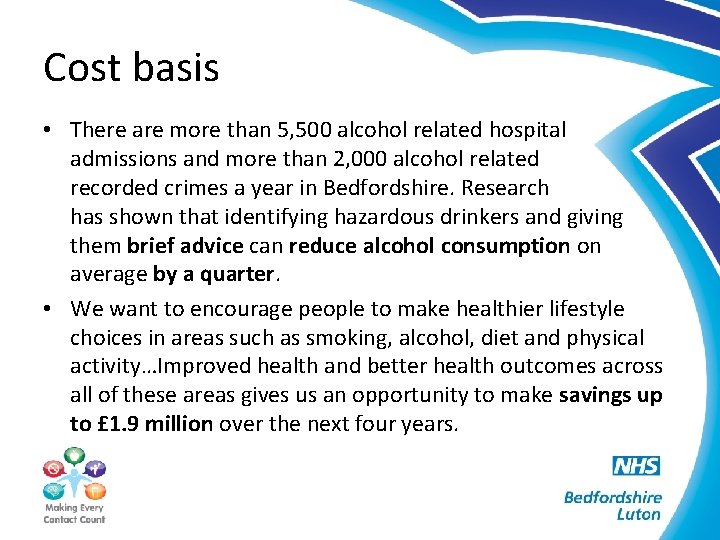 Cost basis • There are more than 5, 500 alcohol related hospital admissions and