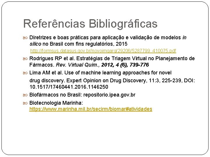 Referências Bibliográficas Diretrizes e boas práticas para aplicação e validação de modelos in silico