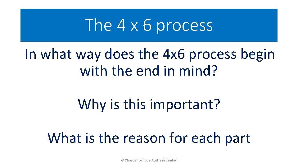 The 4 x 6 process In what way does the 4 x 6 process