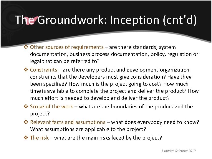 The Groundwork: Inception (cnt’d) v Other sources of requirements – are there standards, system The Groundwork: Inception (cnt’d) v Other sources of requirements – are there standards, system