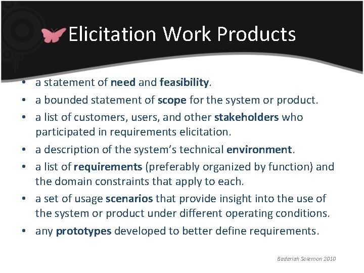 Elicitation Work Products • a statement of need and feasibility. • a bounded statement Elicitation Work Products • a statement of need and feasibility. • a bounded statement